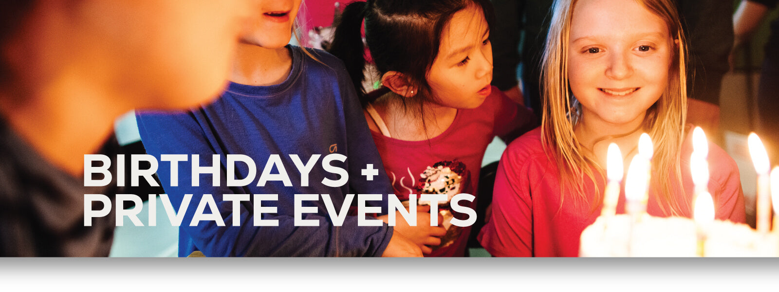 Birthdays and Private Events