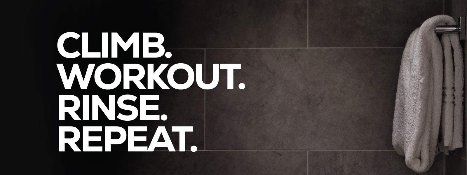 CLIMB.WORKOUT.RINSE.REPEAT