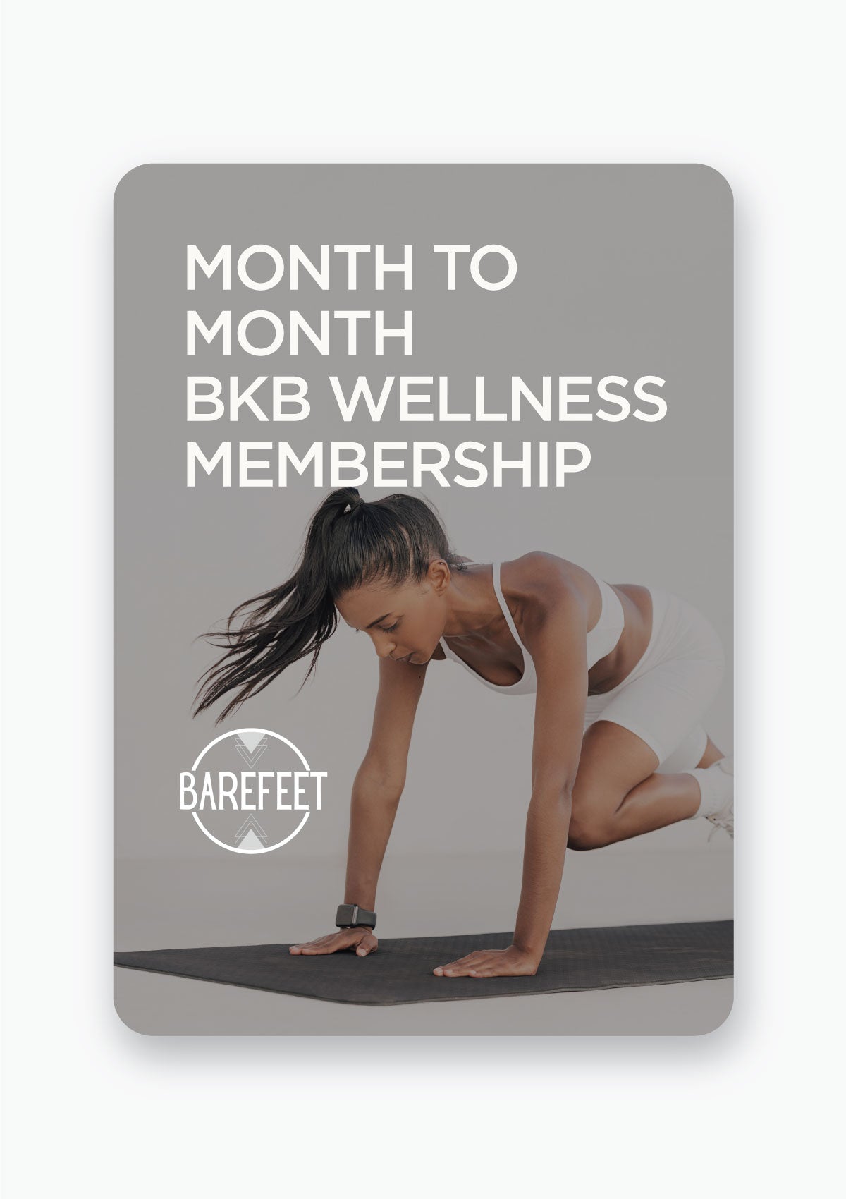 MONTH TO MONTH BKB WELLNESS MEMBERSHIP